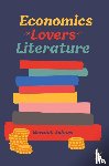 Johnes, Geraint - Economics for Lovers of Literature