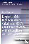 Bonanomi, Matteo - Response of the High Granularity Calorimeter HGCAL and Characterisation of the Higgs Boson