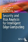  - Security and Risk Analysis for Intelligent Edge Computing