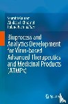  - Bioprocess and Analytics Development for Virus-based Advanced Therapeutics and Medicinal Products (ATMPs)