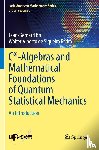 Bru, Jean-Bernard, Alberto de Siqueira Pedra, Walter - C*-Algebras and Mathematical Foundations of Quantum Statistical Mechanics