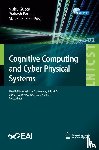  - Cognitive Computing and Cyber Physical Systems