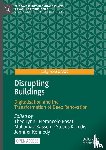  - Disrupting Buildings