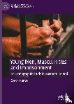 Murray, Conor - Young Men, Masculinities and Imprisonment
