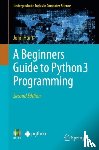 Hunt, John - A Beginners Guide to Python 3 Programming