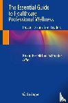  - The Essential Guide to Healthcare Professional Wellness