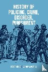 Joyce, Peter, Laverick, Wendy - History of Policing, Crime, Disorder, Punishment