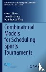 Ribeiro, Celso C., Urrutia, Sebastian, de Werra, Dominique - Combinatorial Models for Scheduling Sports Tournaments