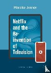 Jenner, Mareike - Netflix and the Re-invention of Television