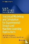  - Statistical Modeling and Simulation for Experimental Design and Machine Learning Applications