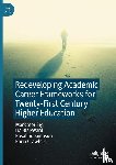 Sterling, Mark, Blaj-Ward, Lia, Simpson, Rosalind, Crawford, Karin - Redeveloping Academic Career Frameworks for Twenty-First Century Higher Education