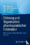 Gassmann, Oliver, Reepmeyer, Gerrit, Zedtwitz, Max Von, Schuhmacher, Alexander - Führung und Organisation pharmazeutischer Innovation