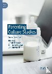 Lee, Ellie, Bristow, Jennie, Faircloth, Charlotte, Macvarish, Jan - Parenting Culture Studies