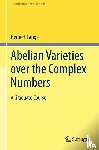 Lange, Herbert - Abelian Varieties over the Complex Numbers