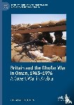 Hughes, Geraint - Britain and the Dhofar War in Oman, 1963–1976