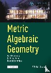 Breiding, Paul, Kohn, Kathlen, Sturmfels, Bernd - Metric Algebraic Geometry