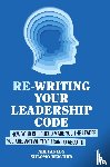 Kinley, Nik, Ben-Hur, Shlomo - Re-writing your Leadership Code