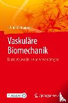Gasser, T. Christian - Vaskuläre Biomechanik
