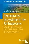  - Regenerative Ecosystems in the Anthropocene