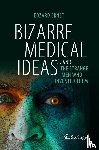 Ernst, Edzard - Bizarre Medical Ideas