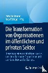  - Die Transformation von Organisationen im öffentlichen und privaten Sektor