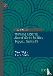Bilgin, Pinar, Smith, Karen - Thinking Globally About World Politics: Beyond Global IR