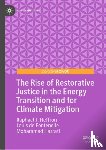 Heffron, Raphael J., Hazrati, Mohammad - The Rise of Restorative Justice in the Energy Transition and for Climate Mitigation