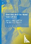 Fischer, Norman Arthur - Marxism and the Moral Basis of Art
