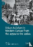  - Urban Activism in Western Europe from the 1950s to the 1980s