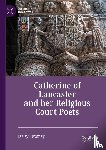 Twomey, Lesley - Catherine of Lancaster and her Religious Court Poets