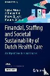 Werner, Gijsbert, Riel, Arthur van, Gijsberts, Merove, Visser, Marianne de - Financial, Staffing and Societal Sustainability of Dutch Health Care