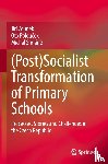 Zounek, Jiri, Poloucek, Oto, Simane, Michal - (Post)Socialist Transformation of Primary Schools