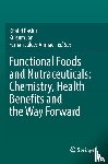  - Functional Foods and Nutraceuticals: Chemistry, Health Benefits and the Way Forward