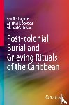  - Post-colonial Burial and Grieving Rituals of the Caribbean