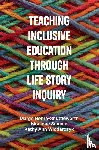Horne-Shuttleworth, Margo, Somma, Monique, Wlodarczyk, Kathy Ann - Teaching Inclusive Education through Life Story Inquiry