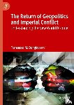 Bongiovanni, Francesco M. - The Return of Geopolitics and Imperial Conflict