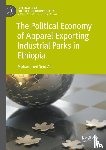 Ali, Mohammed Seid - The Political Economy of Apparel Exporting Industrial Parks in Ethiopia