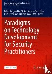  - Paradigms on Technology Development for Security Practitioners