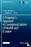  - A Pragmatic Approach to Conceptualization of Health and Disease