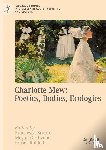  - Charlotte Mew: Poetics, Bodies, Ecologies