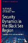  - Security Dynamics in the Black Sea Region