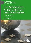 Hope, Wayne - The Anthropocene, Global Capitalism and Global Futures
