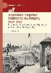 Rippon, Lee - Australia's Forgotten Soldiers in the Empire, 1939-1947