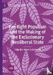 Ausserladscheider, Valentina - Far-Right Populism and the Making of the Exclusionary Neoliberal State