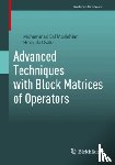 Moslehian, Mohammad Sal, Osaka, Hiroyuki - Advanced Techniques with Block Matrices of Operators