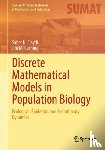 Elaydi, Saber N., Cushing, Jim M. - Discrete Mathematical Models in Population Biology