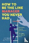 Bajorek, Zofia, Bevan, Stephen, Cooper, Cary L. - How to Be the Line Manager You Never Had