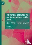  - Indigenous Storytelling and Connections to the Land