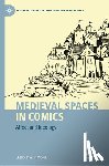Woock, Elizabeth Allyn - Medieval Spaces in Comics