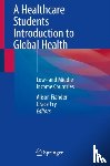  - A Healthcare Students Introduction to Global Health